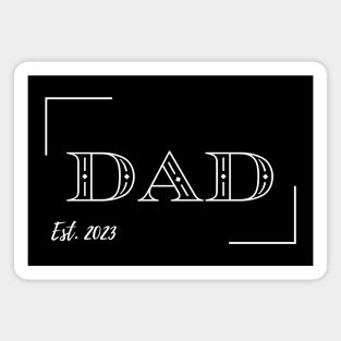 Dad Est 2023, Fathers Day, Baby Announcement , Daddy Since 2023, Fathers Day Gift For Daddy, New Dad Magnet